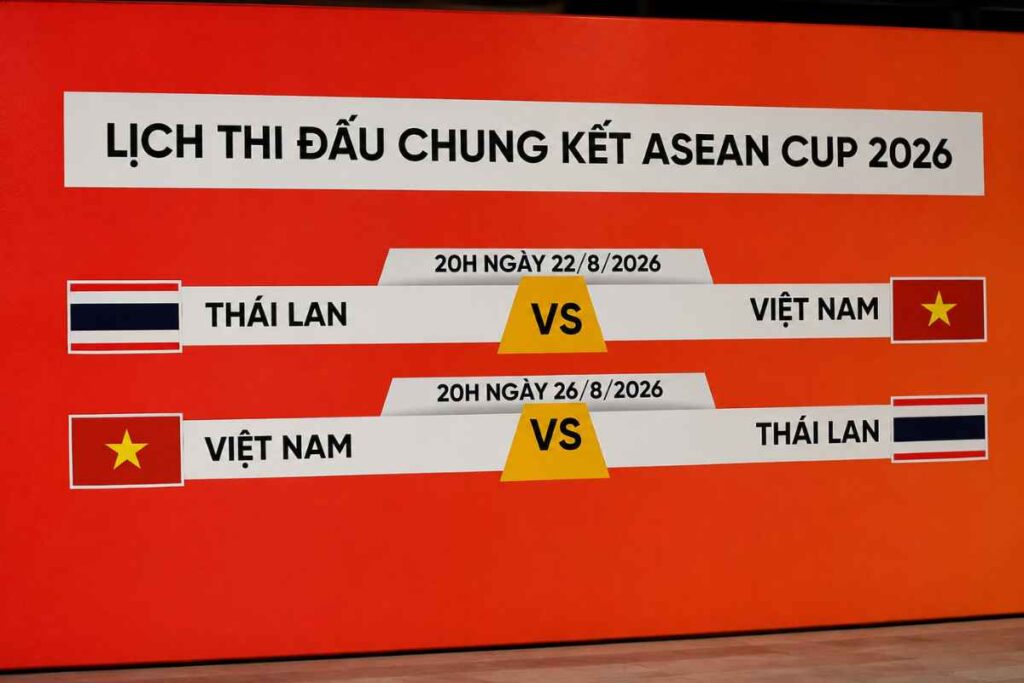 Lịch thi đấu chung kết ASEAN Cup 2026: Việt Nam gặp Thái Lan, lượt đi ngày 22/8 và lượt về ngày 26/8 tại Mỹ Đình.